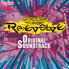 GITADORA Tri-Boost Re-EVOLVE Original Soundtrack